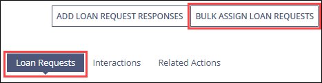 Responding to Loan Requests: Bulk Assign Loan Requests button