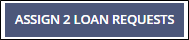 Responding to Loan Requests: Assign # Loan Requests button