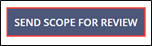 Click to send the scope for review